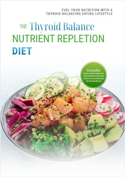 The Thyroid Balance Nutrient Repletion Diet