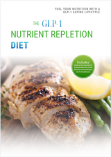 The GLP-1 Nutrient Repletion Diet Plan