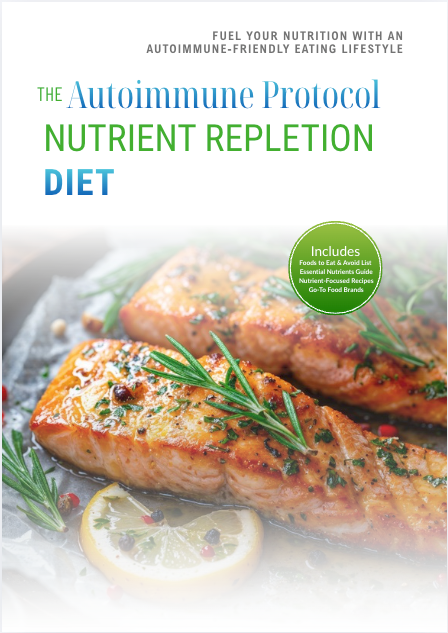 The Autoimmune Protocol Nutrient Repletion Diet Plan